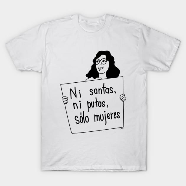 Ni Santas, Ni Putas T-Shirt by LadyMorgan